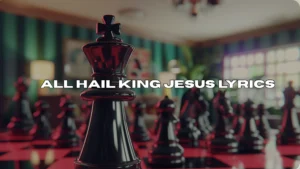 All Hail King Jesus Lyrics