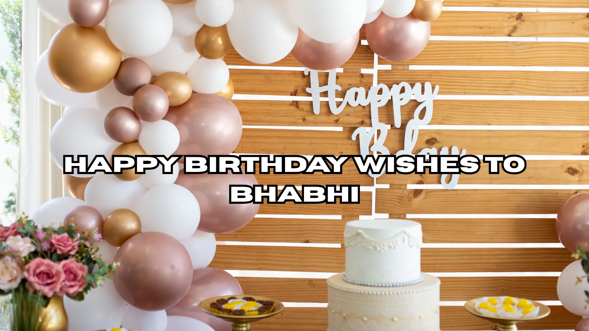 Happy Birthday Wishes to Bhabhi