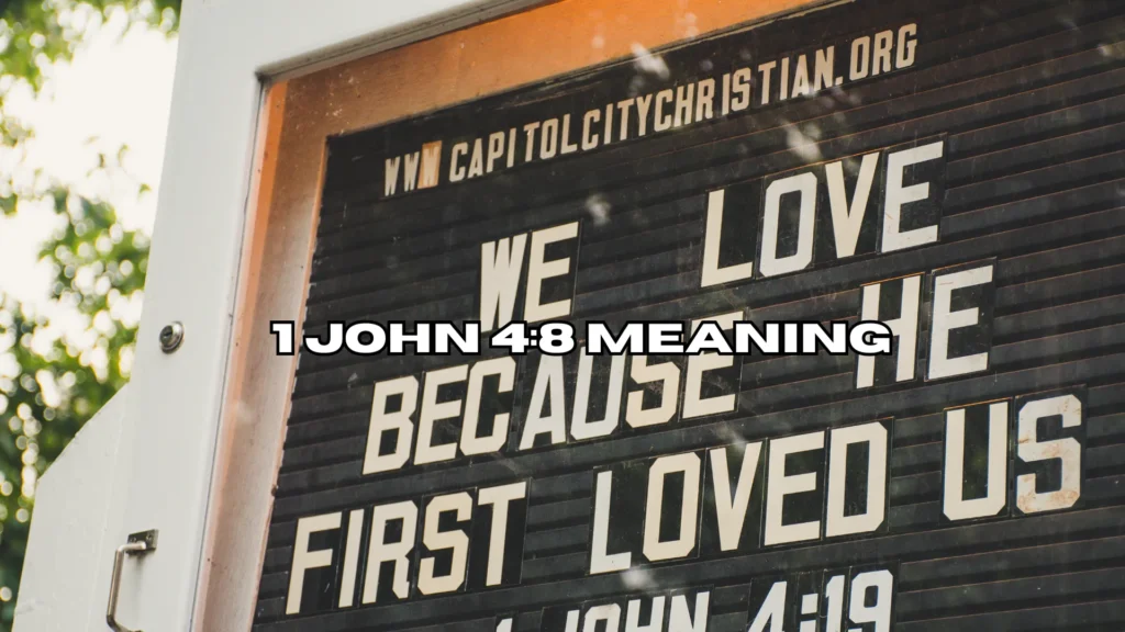 1 John 4:8 Meaning