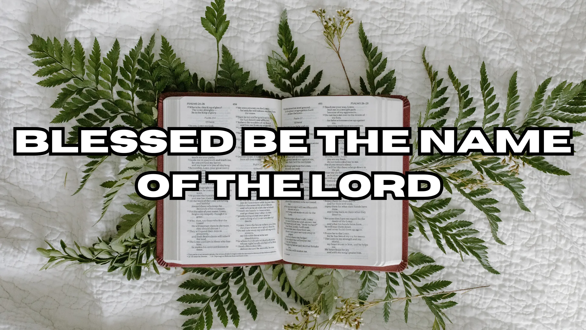 Blessed Be the Name of the Lord