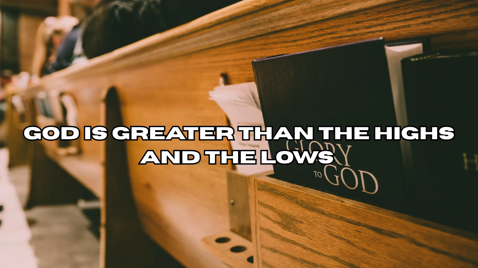 God Is Greater Than the Highs and the Lows