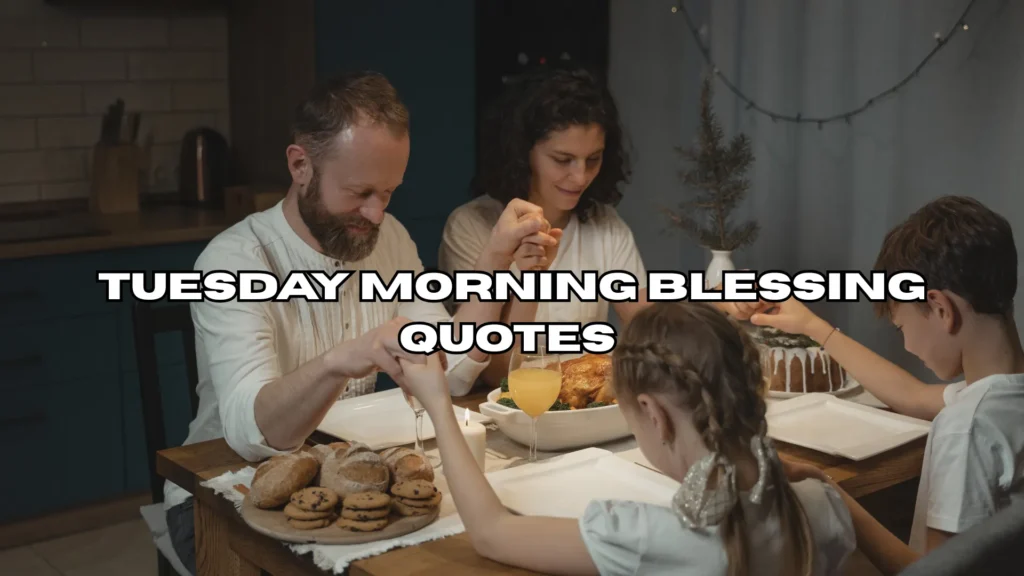 Tuesday Morning Blessing Quotes