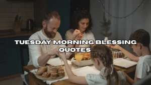 Tuesday Morning Blessing Quotes