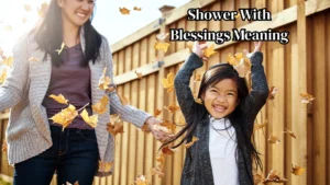 Shower With Blessings Meaning